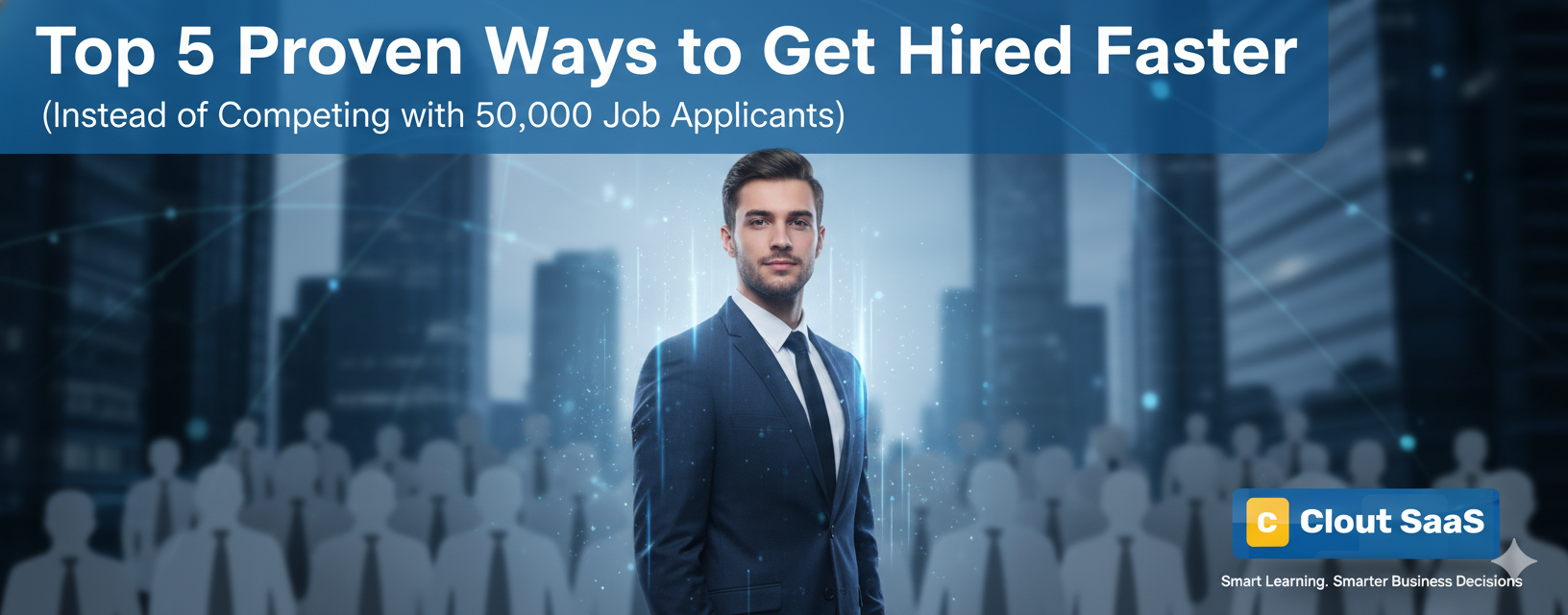 Top 5 Proven Ways to Get Hired Faster (Instead of Competing with 50,000 Job Applicants)